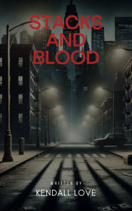 Title: Stacks and Blood, Author: Kendall Love