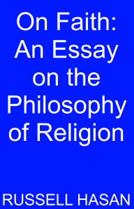 Title: On Faith: An Essay on the Philosophy of Religion, Author: Russell Hasan