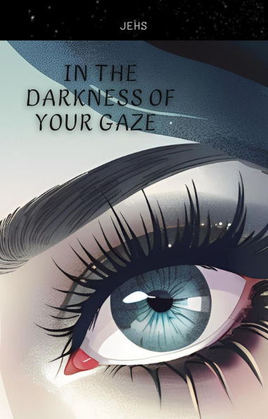 In the Darkness of Your Gaze