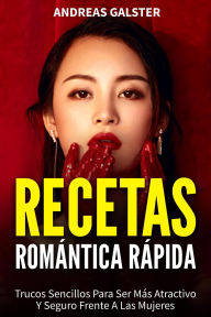 Title: Recetas Romántica Rápida, Author: Andreas Galster