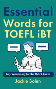 Title: Essential Words for TOEFL iBT	Key Vocabulary for the TOEFL Exam, Author: Jackie Bolen