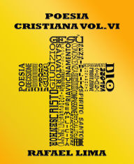 Title: Poesia Cristiana Volume VI, Author: Rafael Lima