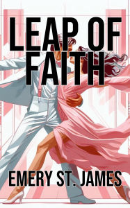 Title: Leap of faith, Author: Emery St. James