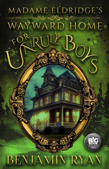 Madame Eldridge's Wayward Home for Unruly Boys