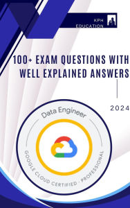 Title: Google Cloud Data Engineer 100+ Practice Exam Questions With Well Explained Answers, Author: vivian njoroge