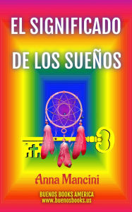 Title: El significado De Los Sueños (Para Soñar, #3), Author: Anna Mancini