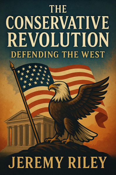The Conservative Revolution: Defending the West