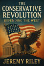 The Conservative Revolution: Defending the West