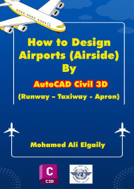 Title: How to Design Airports (Airside) By AutoCAD Civil 3D (Runway - Taxiway - Apron), Author: Mohamed Ali Elgaily