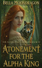 Atonement for the Alpha King: The Alpha King's Breeder Book 12
