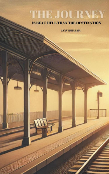 The Journey Is Beautiful Than the Destination