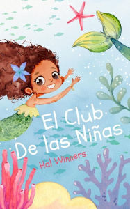 Title: El Club de las Niñas (Bright Futures, #1), Author: Hal Winners