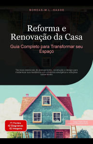 Title: Reforma e Renovação da Casa: Guia Completo para Transformar seu Espaço (Construção de casa (PT), #2), Author: Boreas Pt. M. L. Saage