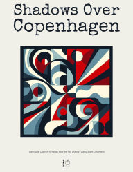 Title: Shadows Over Copenhagen: Bilingual Danish-English Stories for Danish Language Learners, Author: Pomme Bilingual