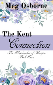 Book pdf download free computer The Kent Connection (The Matchmaker of Meryton, #2) (English literature) 9798230218135