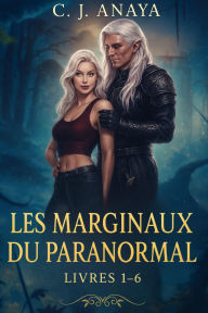 Title: Les Marginaux du Paranormal: Livres 1-6, Author: C.J. Anaya