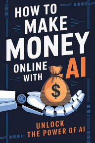 Title: How to Make Money Online With Artificial Intelligence, Author: Marvin Santana