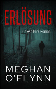 Title: Erlösung: Ein Ash Park Roman (Ash Park (German), #6), Author: Meghan O'Flynn