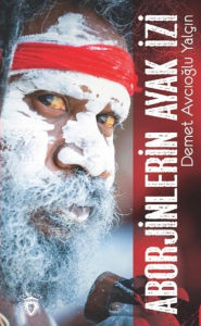 Title: Aborjinlerin Ayak Izi, Author: Demet Avcioglu Yalcin