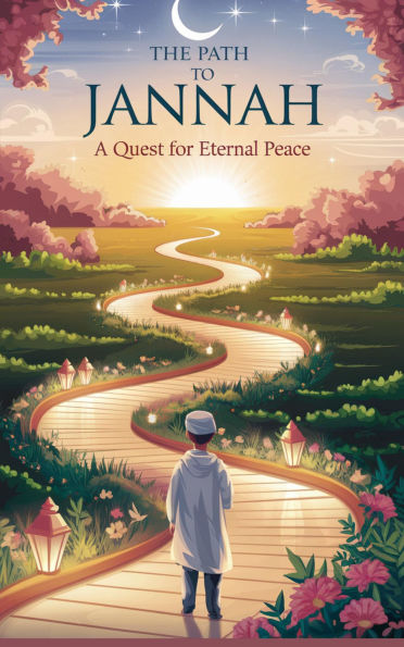 The Path to Jannah (Young Adult Fiction: Religious - Muslim, #1)