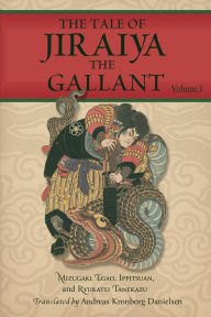 Title: The Tale of Jiraiya the Gallant Volume 1 (Magical Toads and Monstrous Serpents, #1), Author: Andreas Kronborg Danielsen