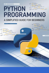 Title: Python Simplified: Learn Programming Through Practical Examples, Author: Abdelazeem Emam