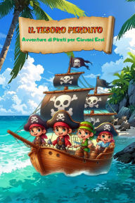 Title: Il Tesoro Perduto: Avventure di Pirati per Giovani Eroi, Author: L.Ferrara