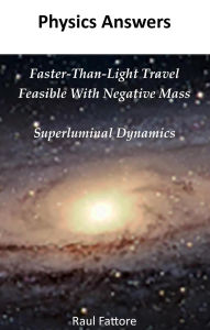 Title: Faster-Than-Light Travel Feasible with Negative Mass - Superluminal Dynamics, Author: Raul Fattore
