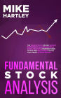 Fundamental Stock Analysis: The Hidden Truth Behind Income Statements, Balance Sheets & Stock Analysis; Knowing When to Buy and Sell Stocks to Put that Profit in Your Pocket (Investing for Beginners)