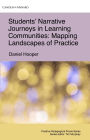 Students' Narrative Journeys in Learning Communities: Mapping Landscapes of Practice (Positive Pedagogical Praxis)