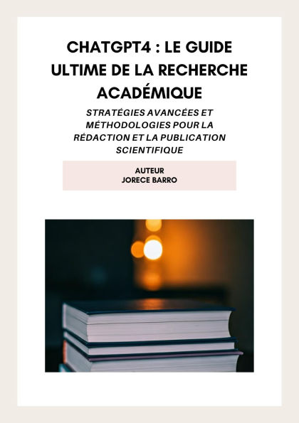 ChatGPT4 : Le Guide Ultime de la Recherche Académique