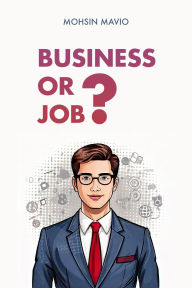 Title: Business or job?, Author: Mohsin Mavio