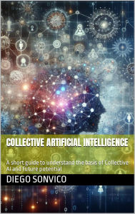 Title: Collective Artificial Intelligence, Author: Diego Sonvico