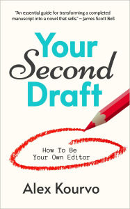 Title: Your Second Draft, Author: Alex Kourvo