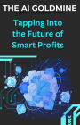 The AI Goldmine