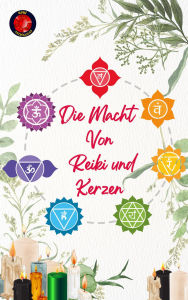 Title: Die Macht Von Reiki und Kerzen, Author: Alina Rubi