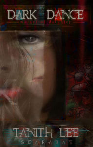Title: Dark Dance (The Blood Opera Sequence, #1), Author: Tanith Lee