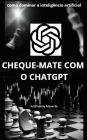 cheque-mate com o chatgpt