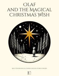 Title: Olaf and the Magical Christmas Wish And Other Bilingual Danish-English Stories for Kids, Author: Pomme Bilingual