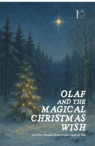 Title: Olaf and the Magical Christmas Wish And Other Bilingual Danish-English Stories for Kids, Author: Pomme Bilingual