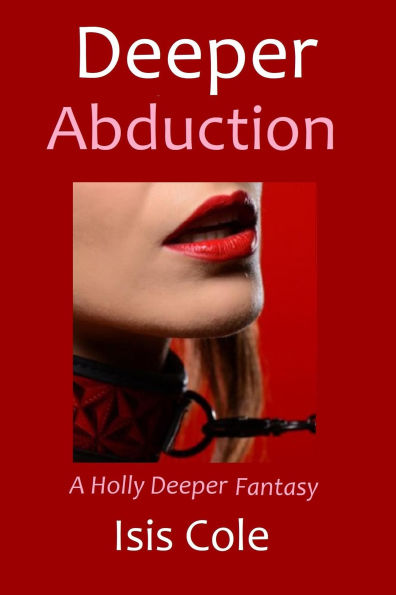 Deeper Abduction (Holly Deeper Fantasies, #2)