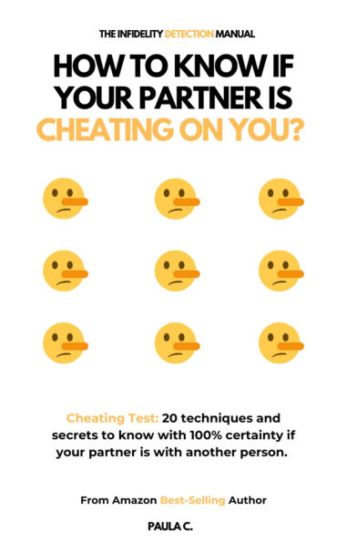 How to Know if your Partner is Cheating on you? (Cheating Test: 20 Techniques and Secrets to Know with 100% Certainty if your Partner is with Another Person)