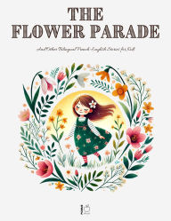 Title: The Flower Parade And Other Bilingual French-English Stories for Kids, Author: Pomme Bilingual