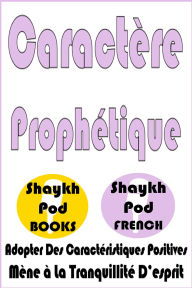 Title: Caractère Prophétique, Author: ShaykhPod French