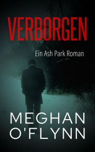 Title: Verborgen: Ein Ash Park Roman (Ash Park (German), #5), Author: Meghan O'Flynn