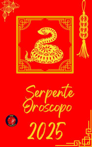 Title: Serpente Oroscopo 2025, Author: Alina Rubi