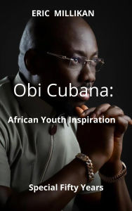 Title: Obi Cubana : African Youth Inspiration, Author: Millikan