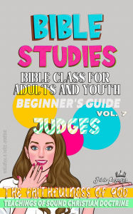 Title: Bible Class for Adults and Youth: Beginner's Guide: Judges (BIBLE CLASS FROM SCRATCH, #7), Author: Bible Sermons
