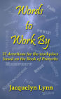 Words to Work By: 31 Devotions for the Workplace Based on the Book of Proverbs