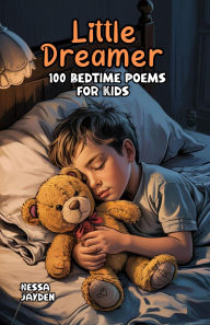 Title: Little Dreamer: 100 Bedtime Poems for Kids, Author: Nessa Jayden